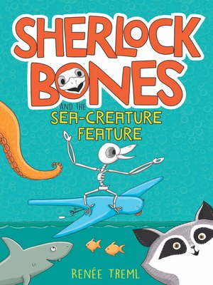 cover image of Sherlock Bones and the Sea-creature Feature